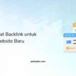 6 Manfaat Backlink untuk Website Baru